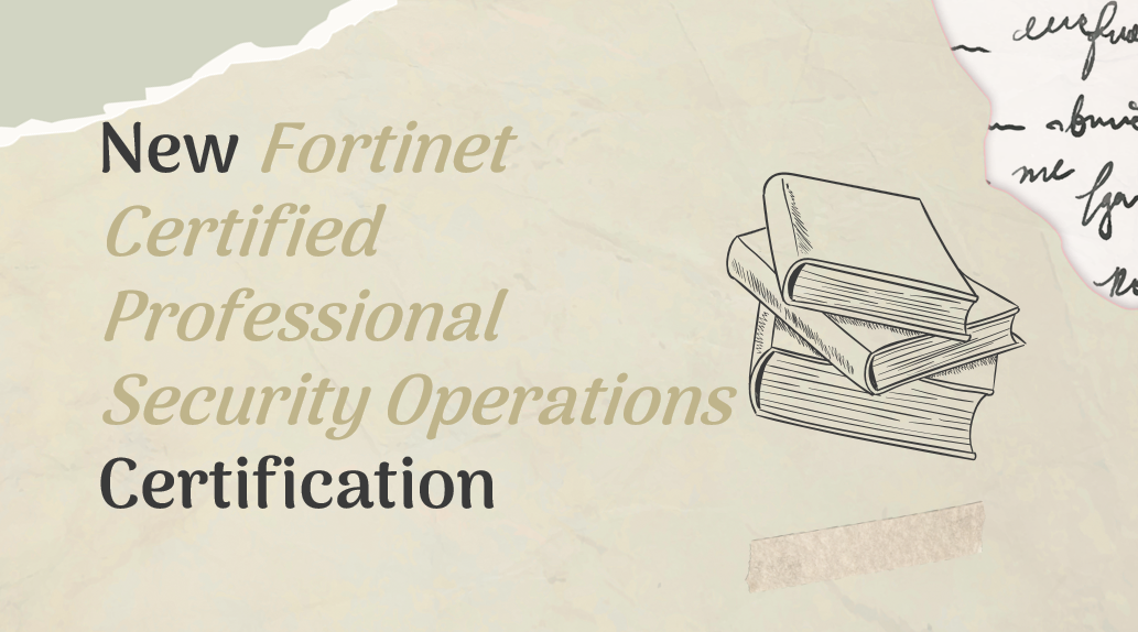 New Fortinet Certified Professional Security Operations Certification New Fortinet Certified Professional Security Operations Certification