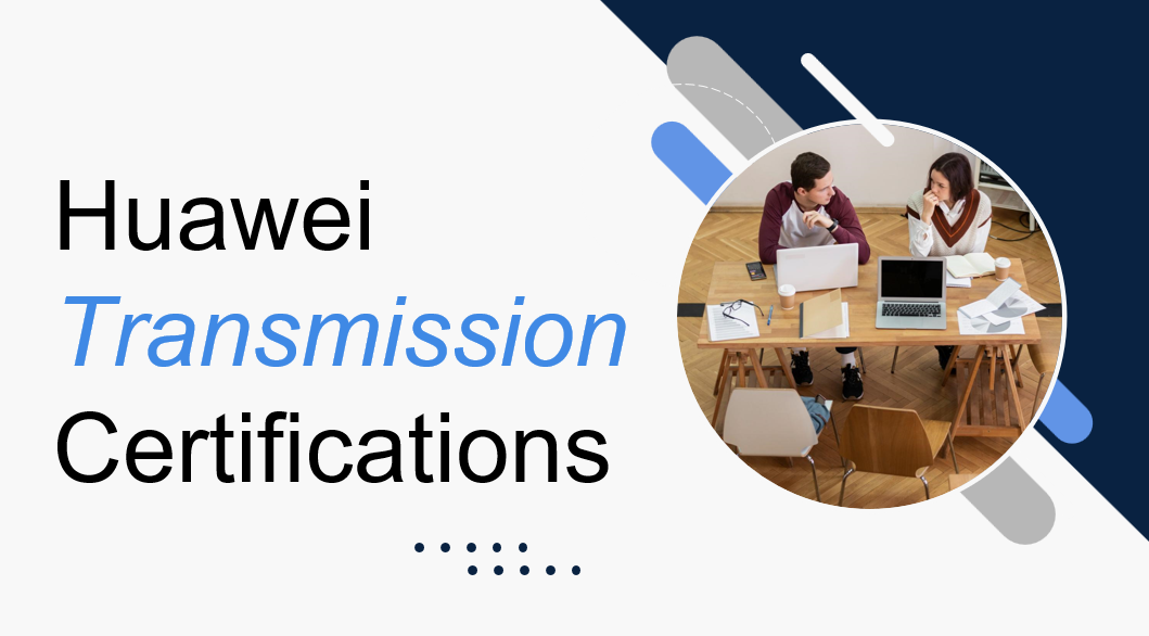 Huawei Transmission Certifications Available for You to Study CertDeed